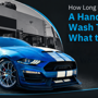 How Long Does A Hand Car Wash Take